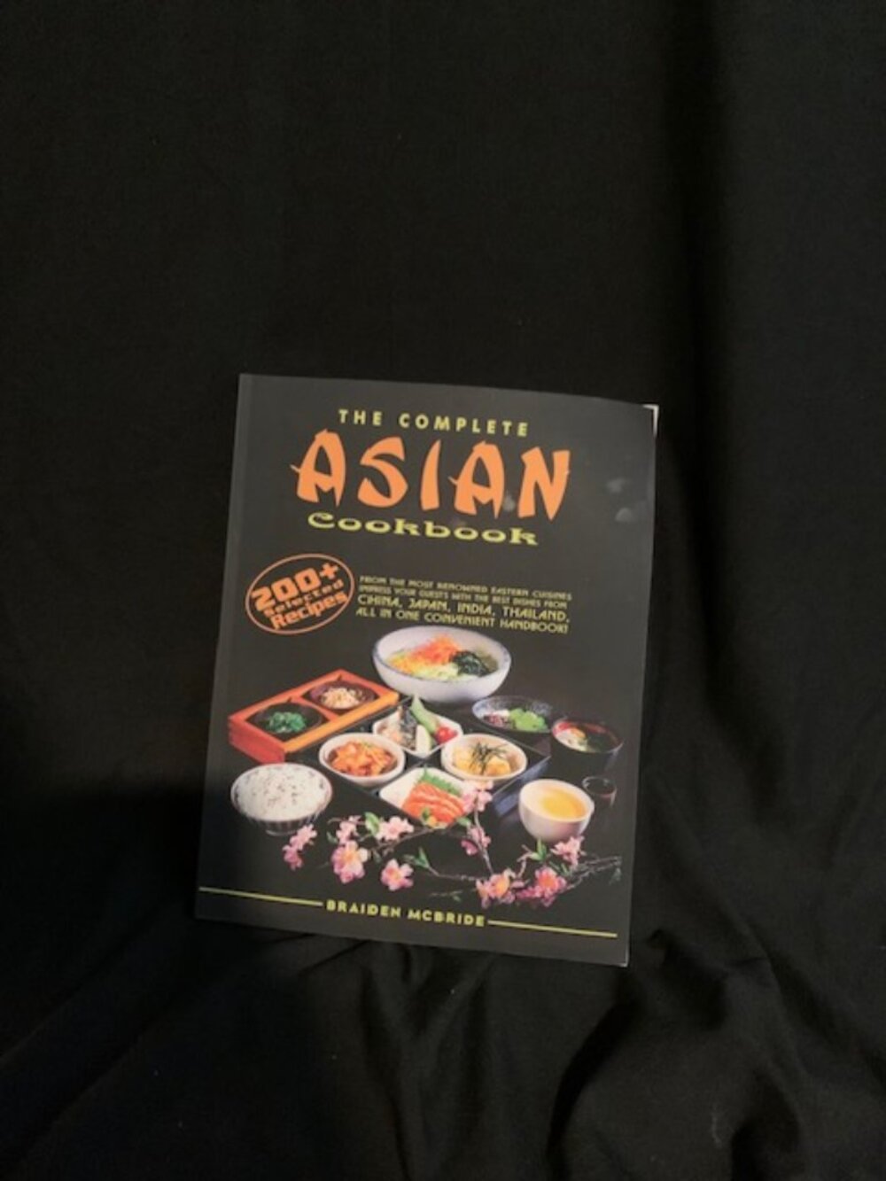 “The Complete Asian Cookbook” – 200+ Authentic Recipes